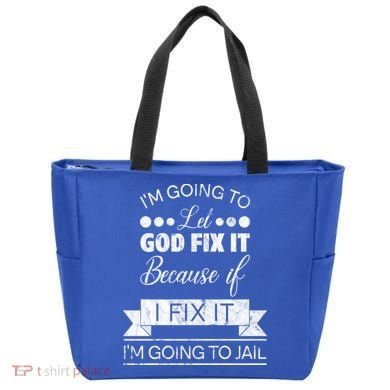 I'm Going To Let God Fix It Because If I Fix It Tote Bag
