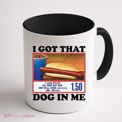 I Got That Dog In Me Costco Coffee Mug back