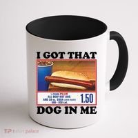 I Got That Dog In Me Costco Coffee Mug thumb 1