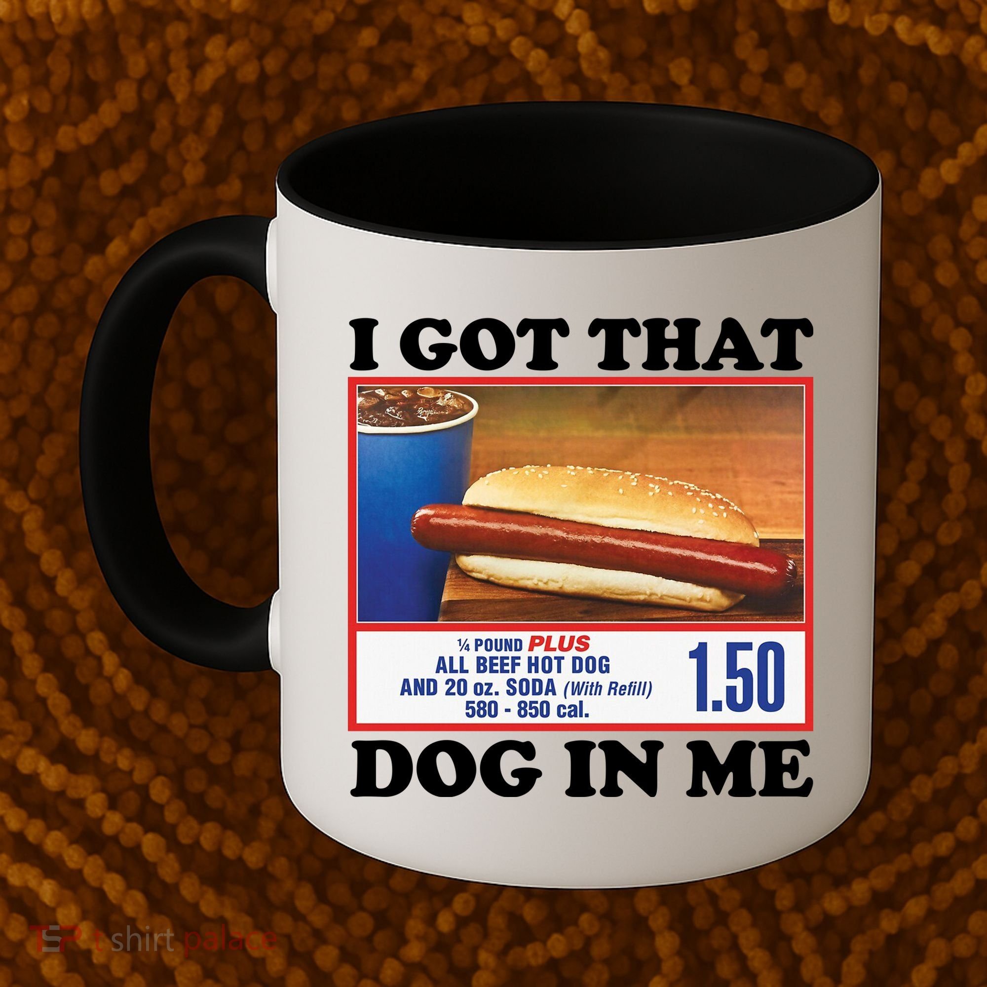 I Got That Dog In Me Costco Coffee Mug