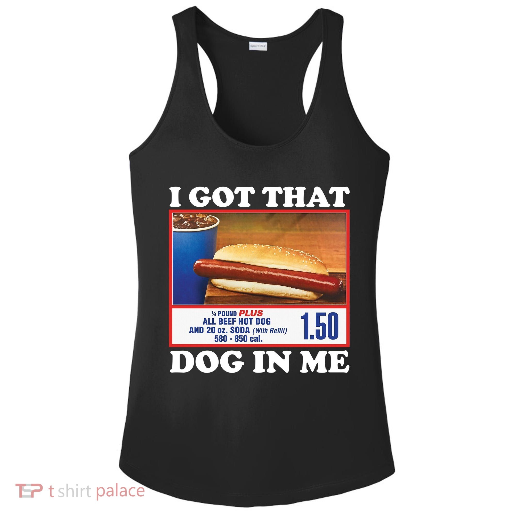 I Got That Dog In Me Costco Ladies PosiCharge Competitor Racerback Tank
