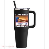 I Got That Dog In Me Costco 40oz Vacuum Insulated Stainless Steel Travel Tumbler thumb 0