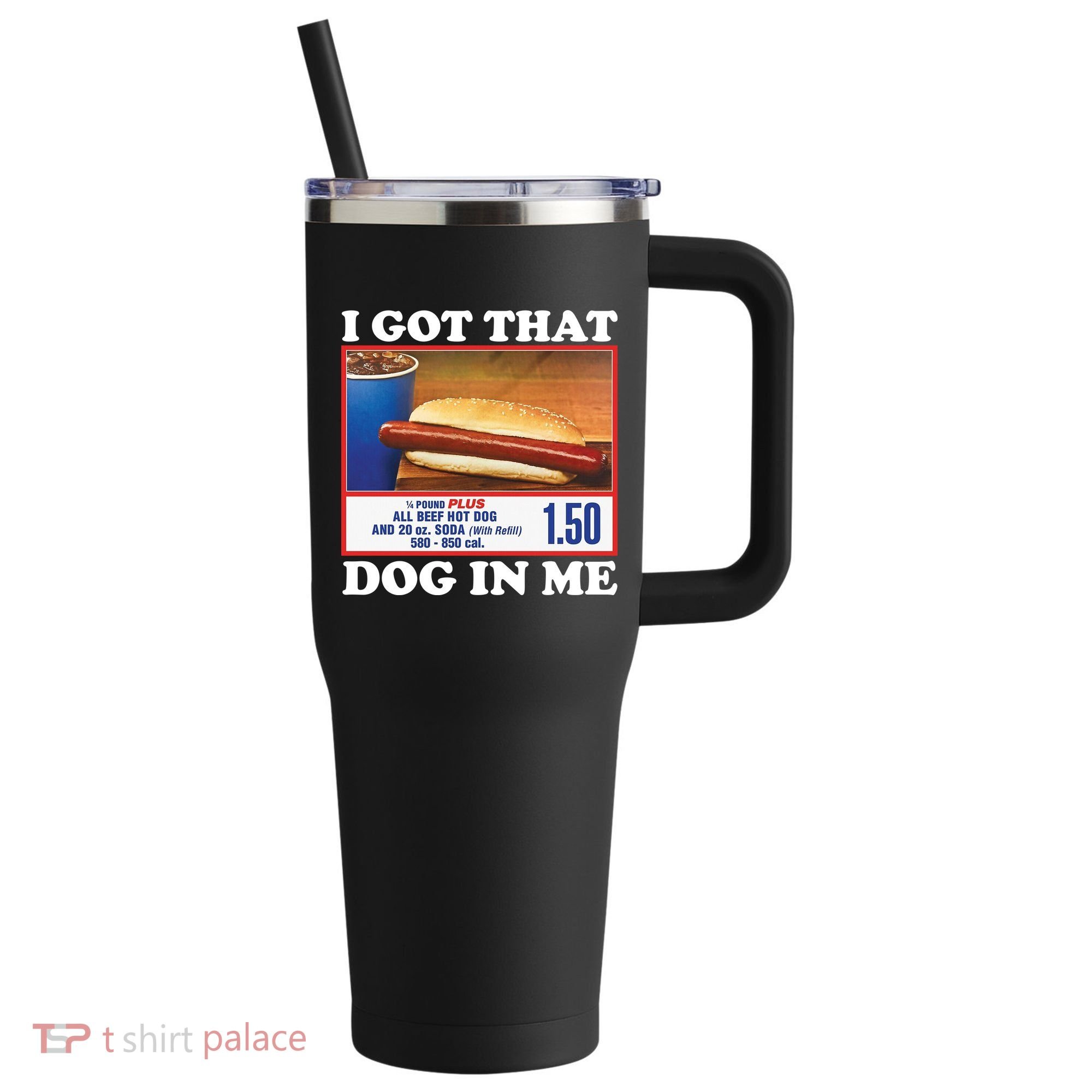 I Got That Dog In Me Costco 40oz Vacuum Insulated Stainless Steel Travel Tumbler