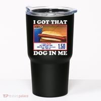 I Got That Dog In Me Costco Tumbler thumb 0
