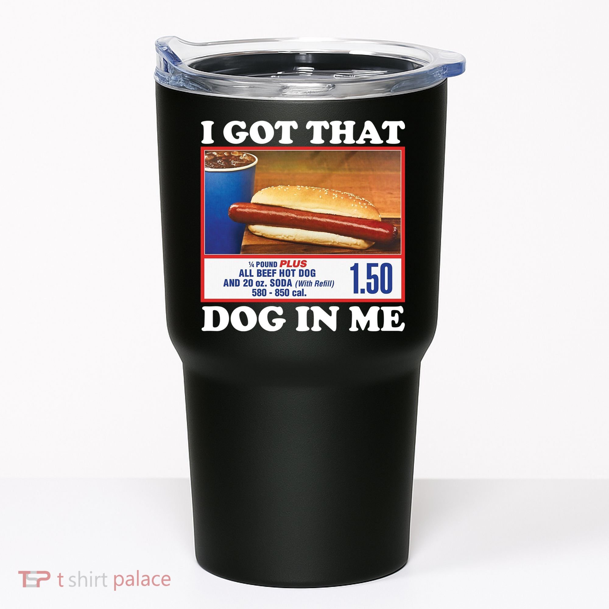 I Got That Dog In Me Costco Tumbler