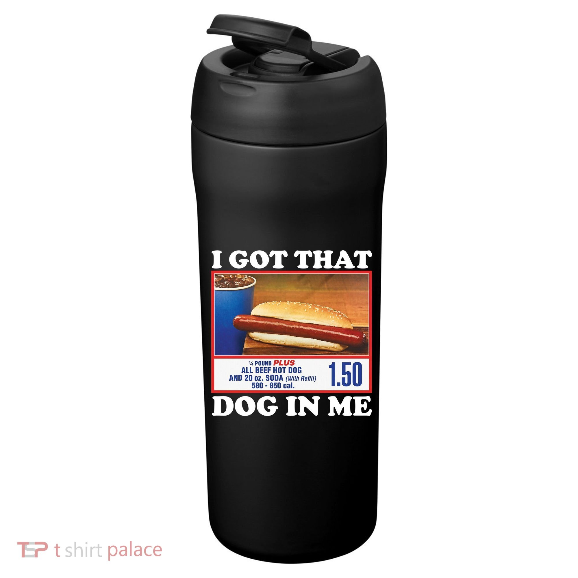 I Got That Dog In Me Costco 24oz Duet Stainless Steel Tumbler