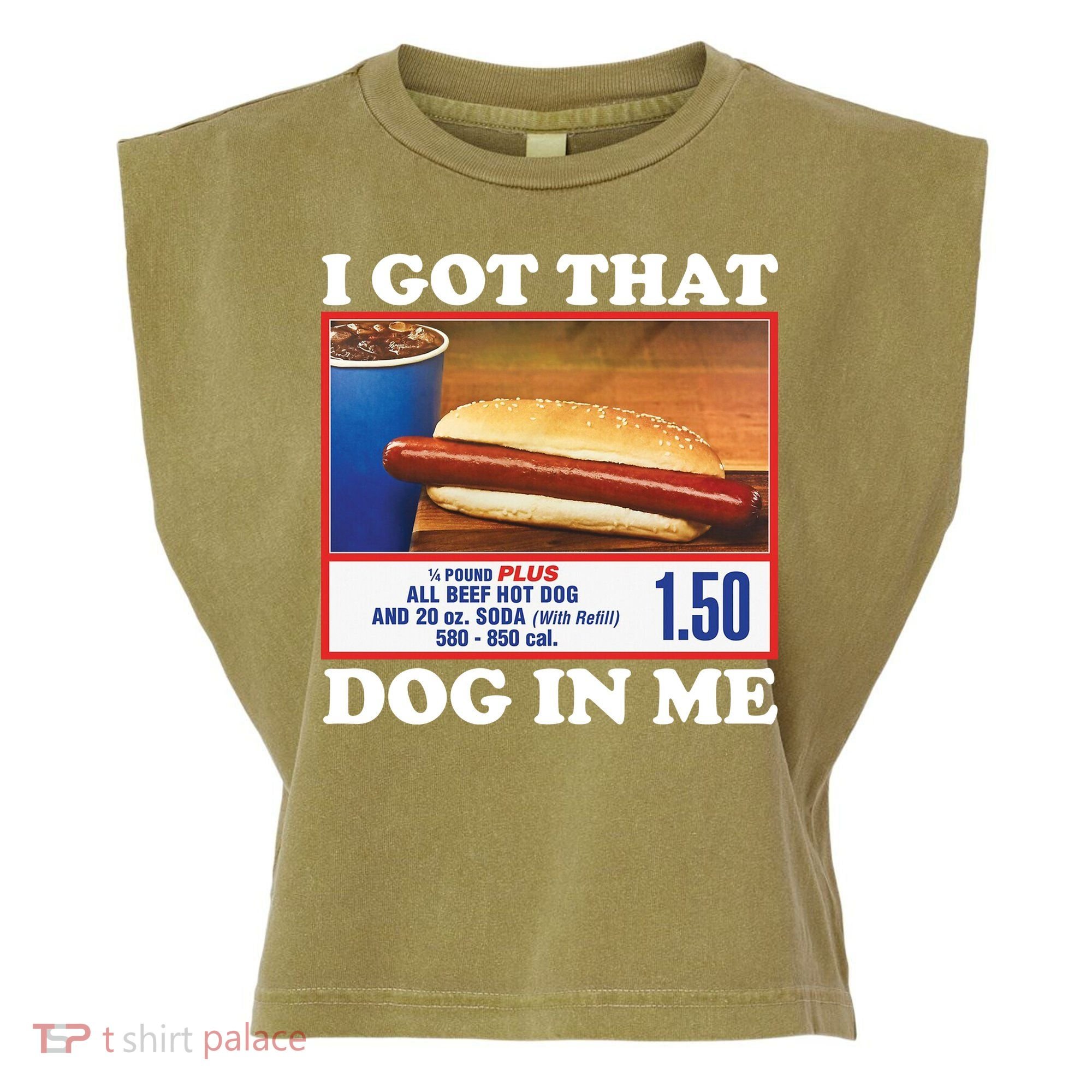 I Got That Dog In Me Costco Garment-Dyed Women's Muscle Tee