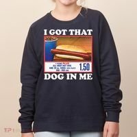 I Got That Dog In Me Costco Women's Sweatshirt thumb 0