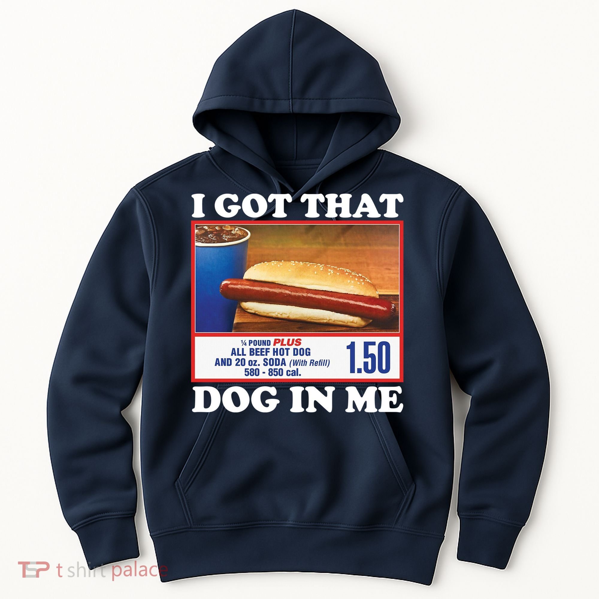 I Got That Dog In Me Costco Hoodie