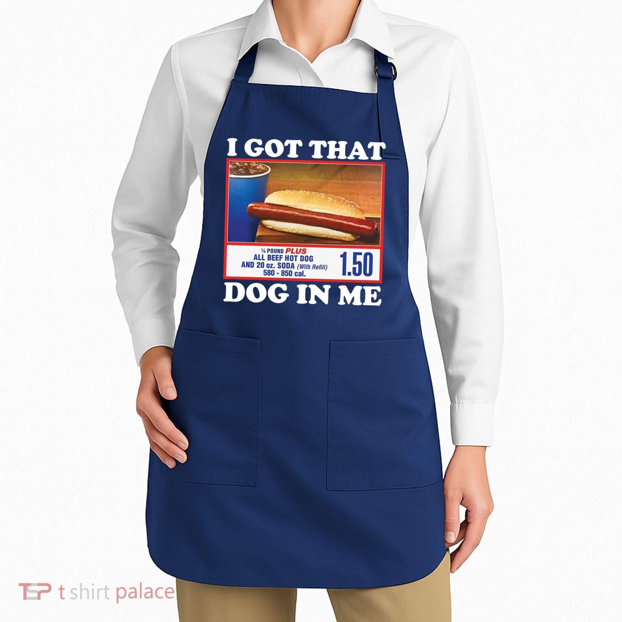 I Got That Dog In Me Costco Apron