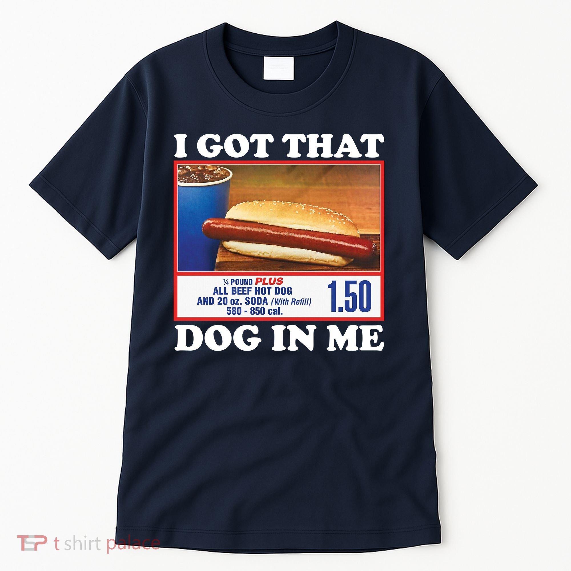 I Got That Dog In Me Costco Tall T-Shirt