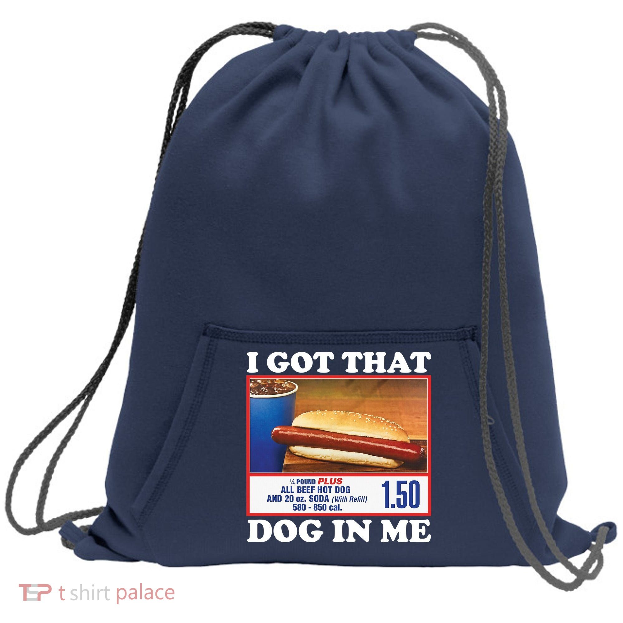 I Got That Dog In Me Costco Sweatshirt Cinch Pack Bag