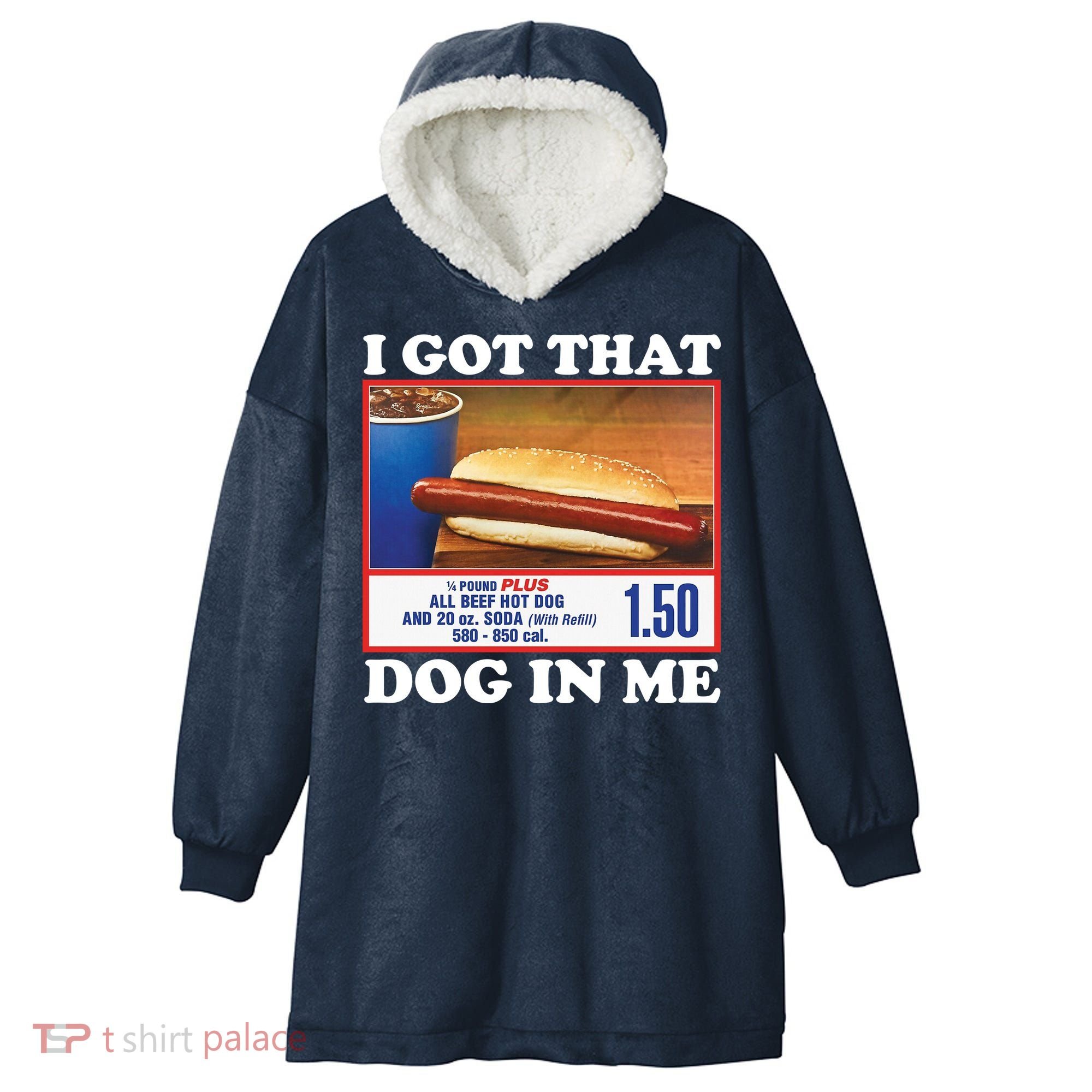 I Got That Dog In Me Costco Hooded Wearable Blanket