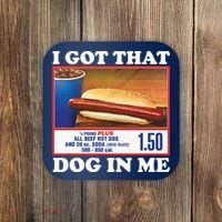 I Got That Dog In Me Costco Coaster thumb 0