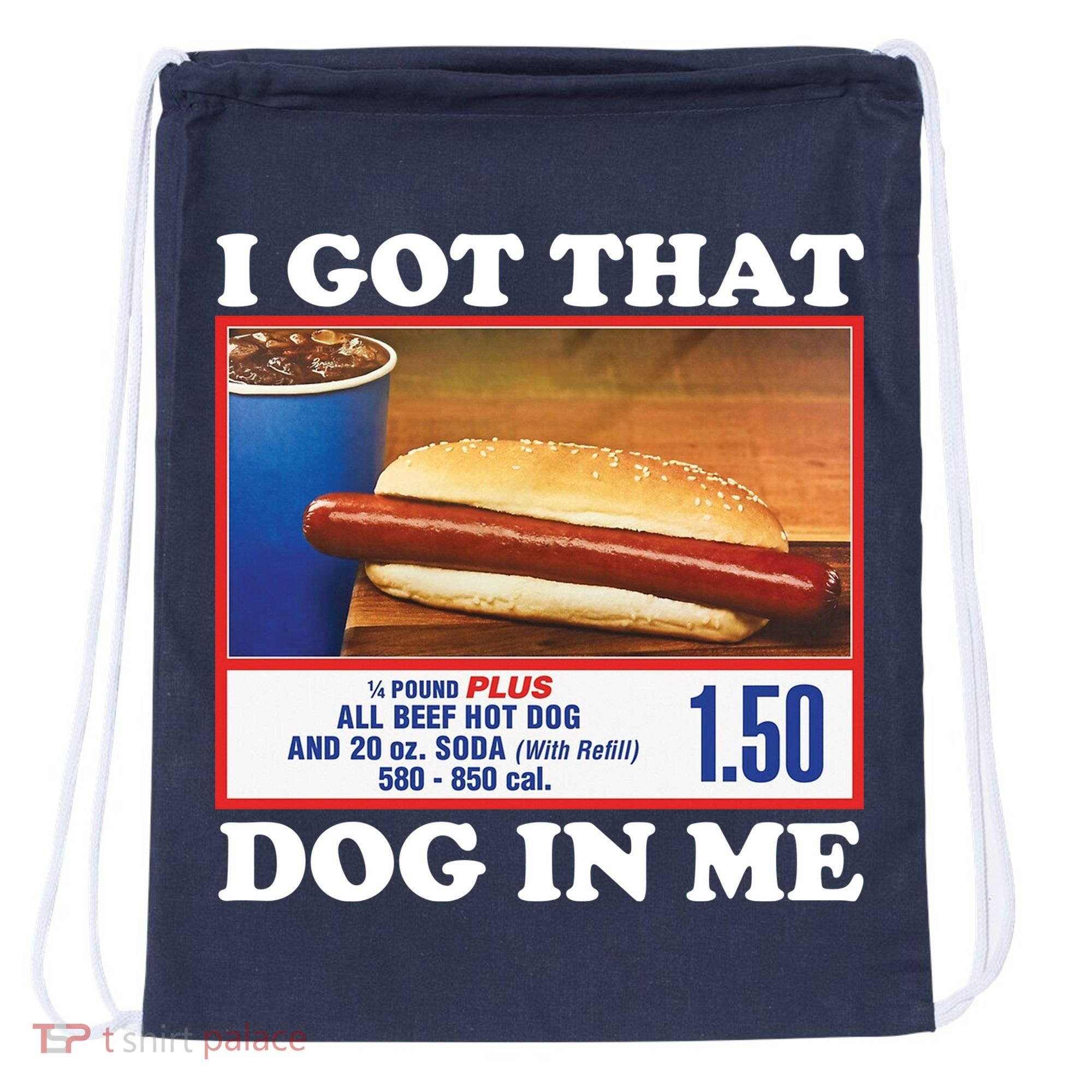 I Got That Dog In Me Costco Drawstring Bag
