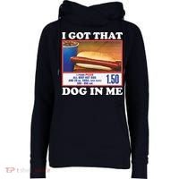 I Got That Dog In Me Costco Womens Funnel Neck Pullover Hood thumb 0