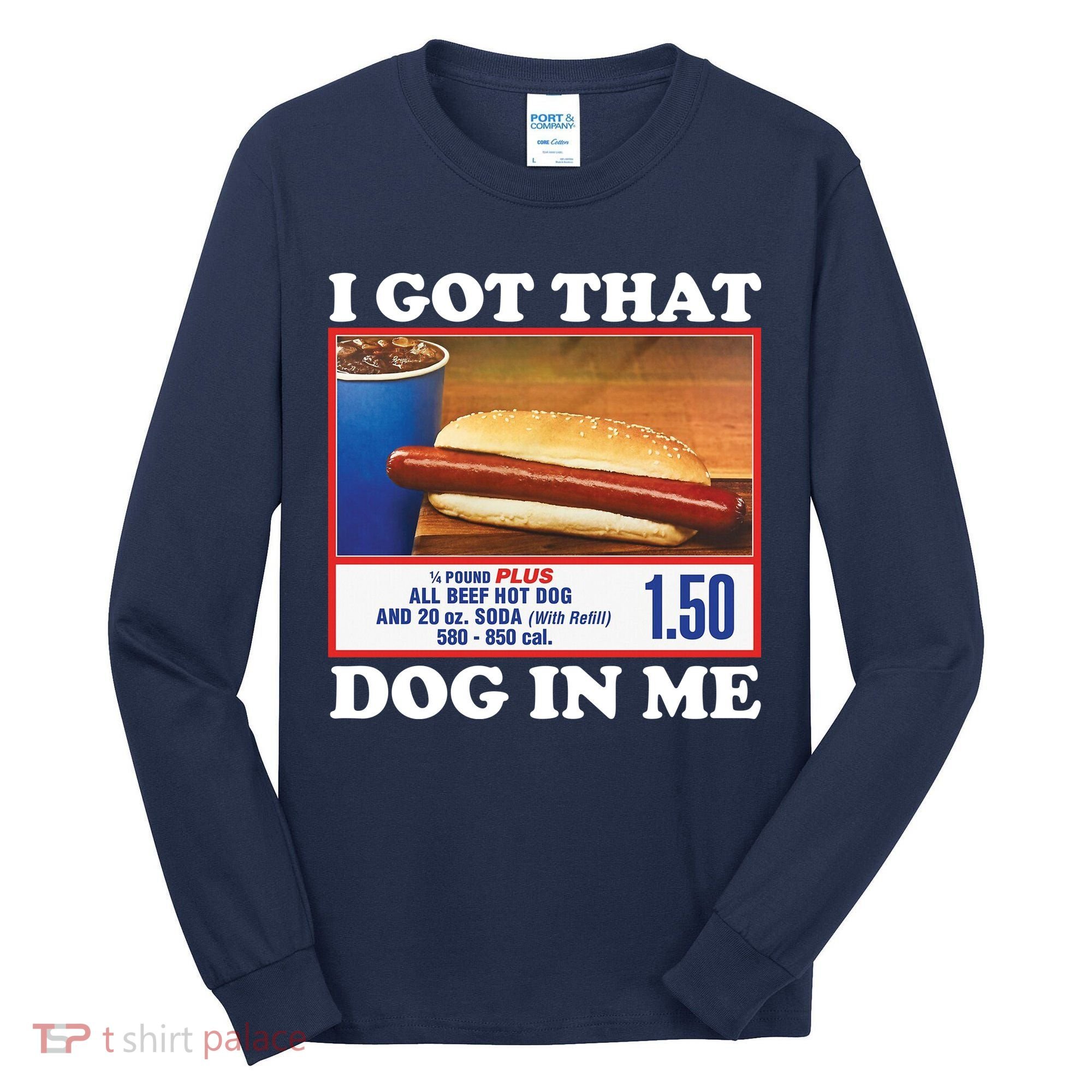 I Got That Dog In Me Costco Tall Long Sleeve Shirt