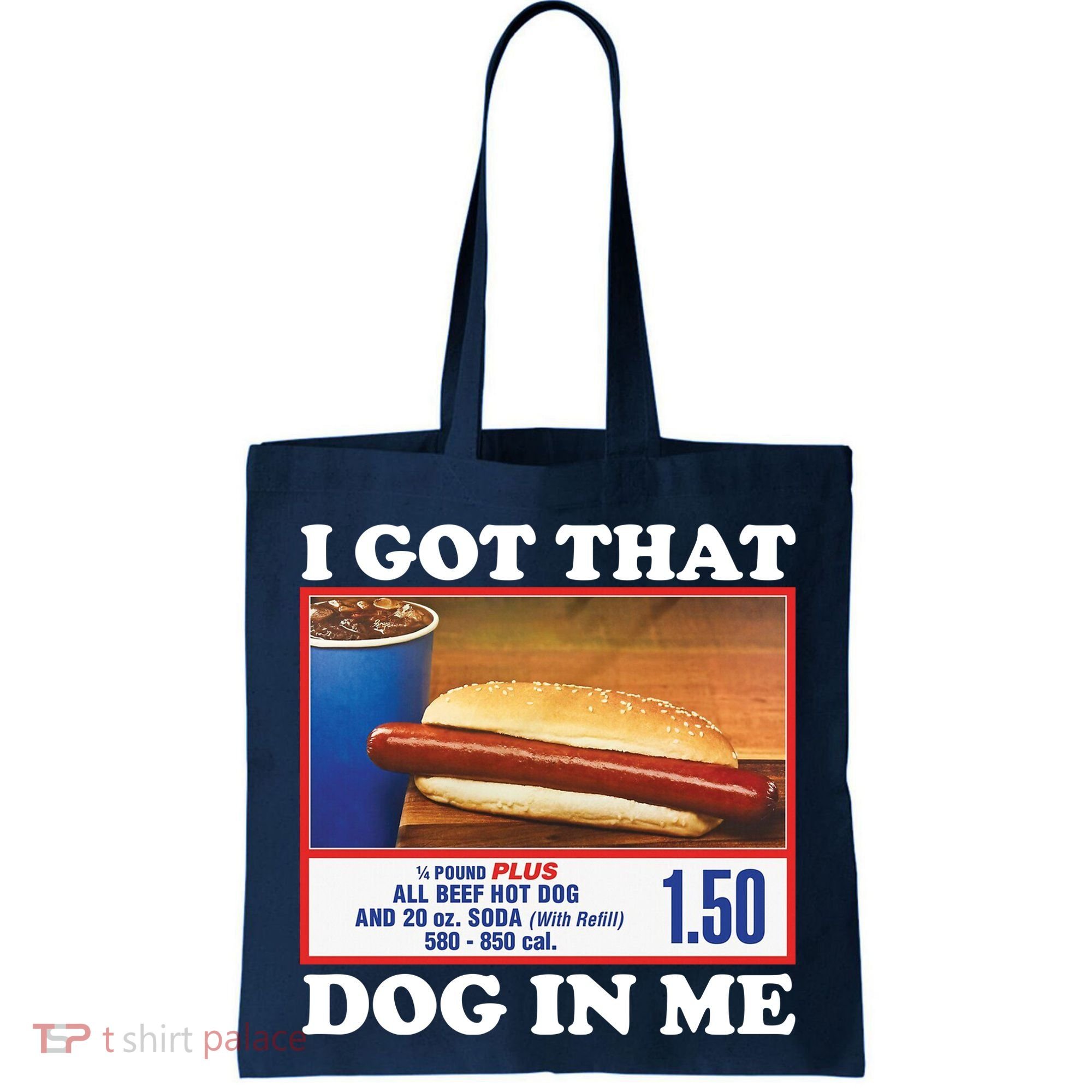 I Got That Dog In Me Costco Tote Bag