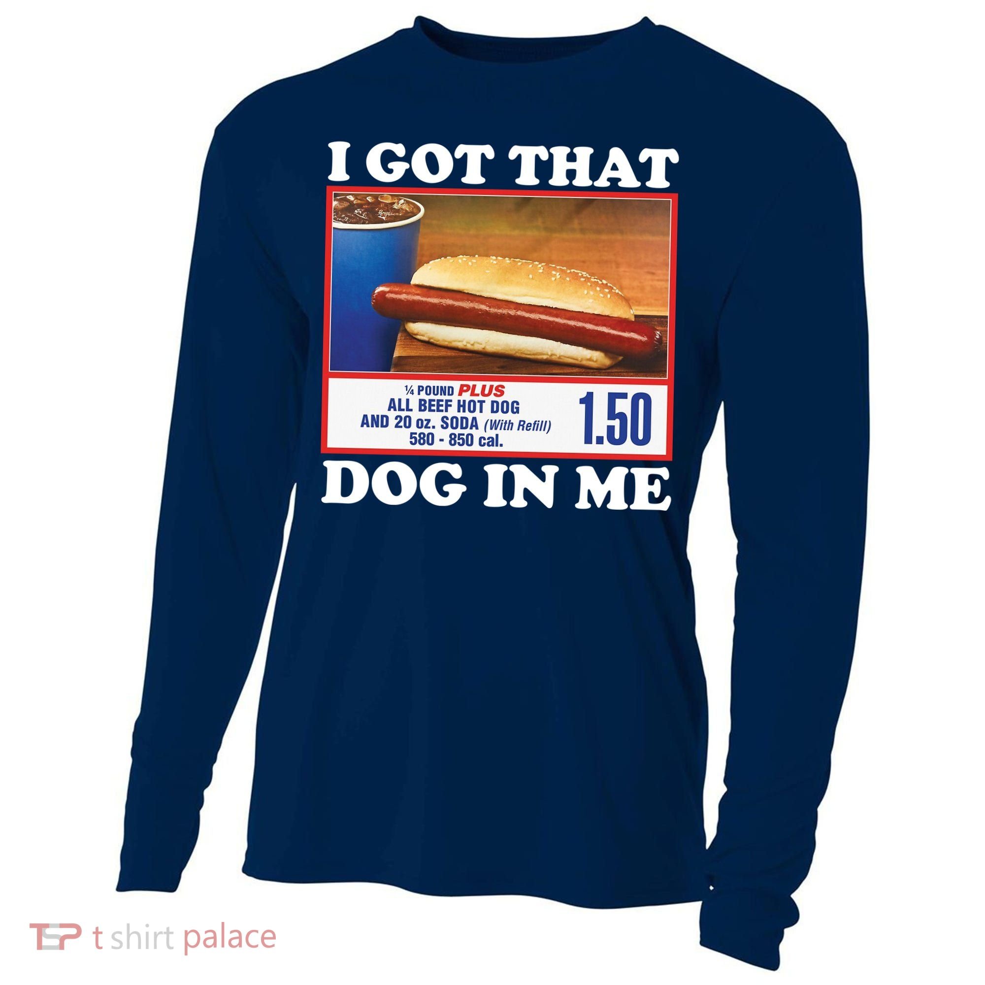 I Got That Dog In Me Costco Cooling Performance Long Sleeve Crew
