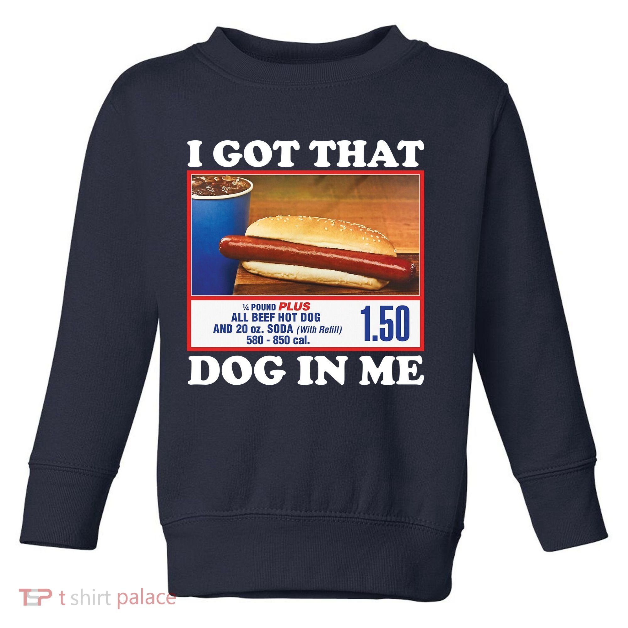 I Got That Dog In Me Costco Toddler Sweatshirt