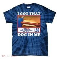 I Got That Dog In Me Costco Tie-Dye T-Shirt thumb 0