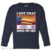 I Got That Dog In Me Costco Toddler Long Sleeve Shirt thumb 0