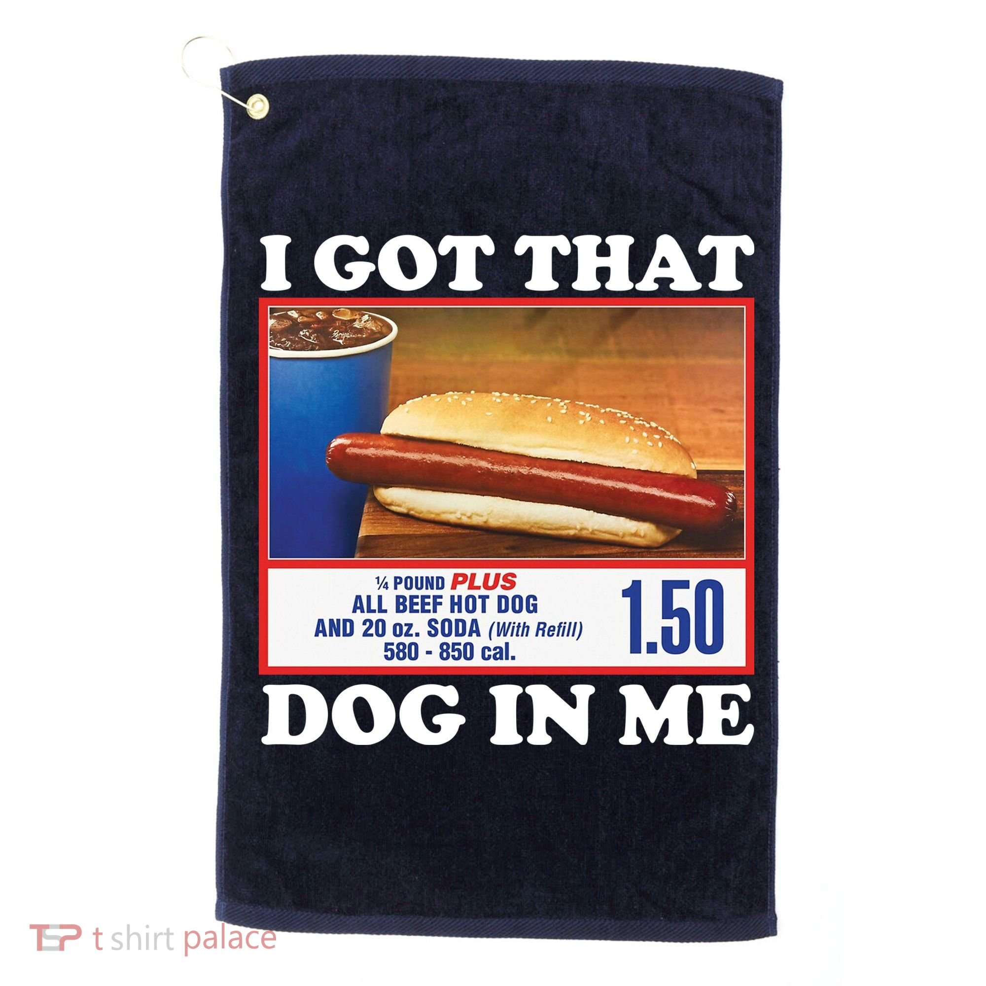I Got That Dog In Me Costco Golf Towel