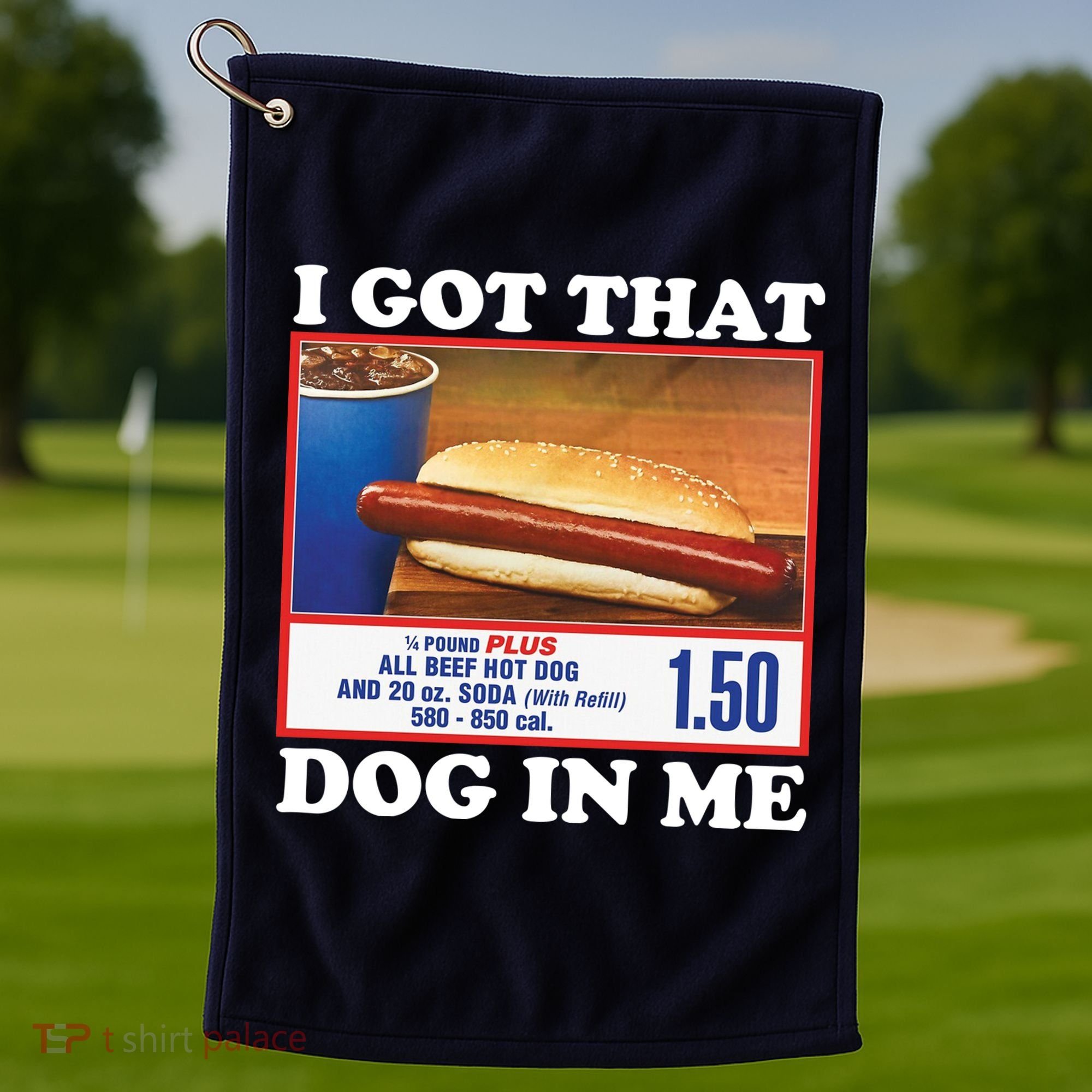 I Got That Dog In Me Costco Golf Towel