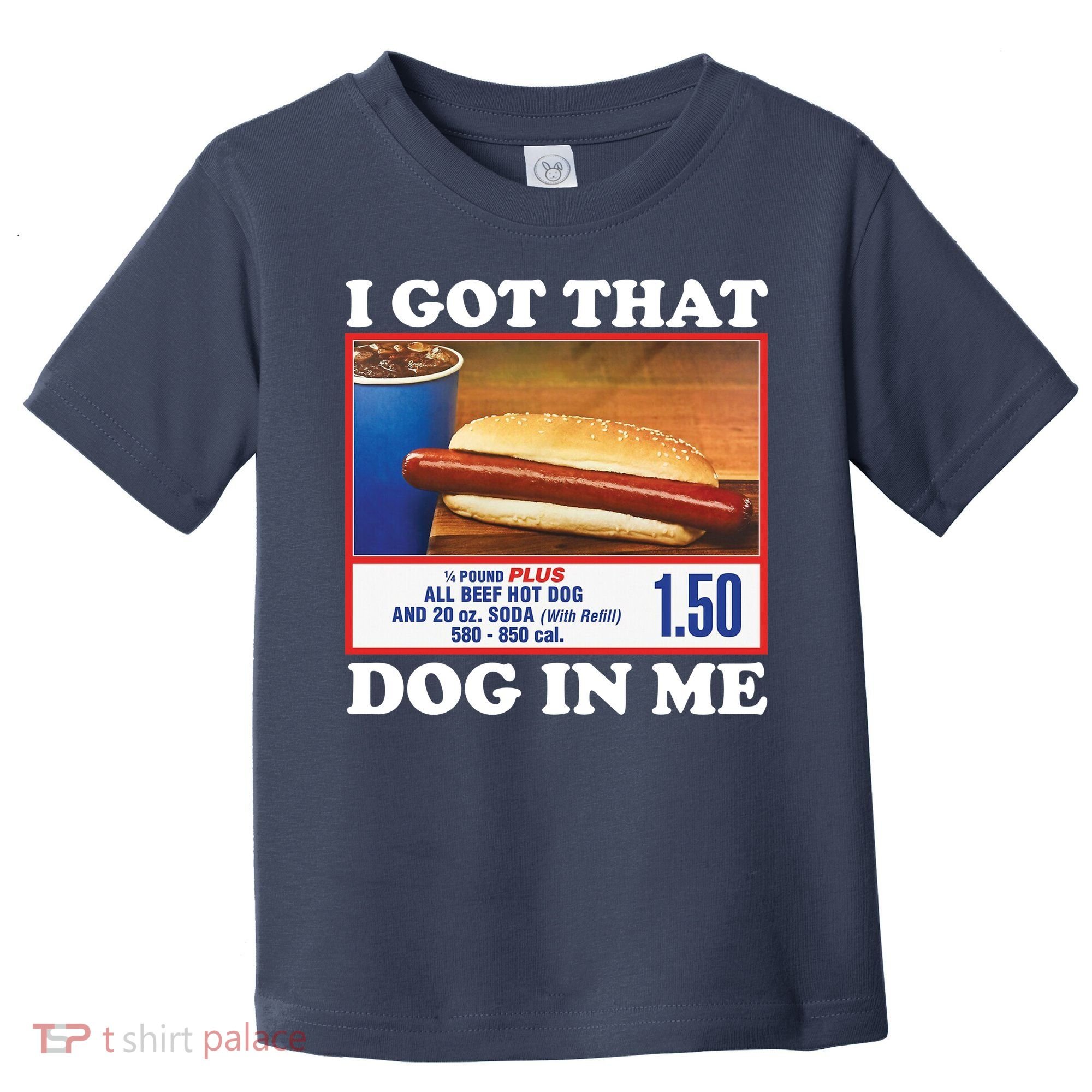 I Got That Dog In Me Costco Toddler T-Shirt