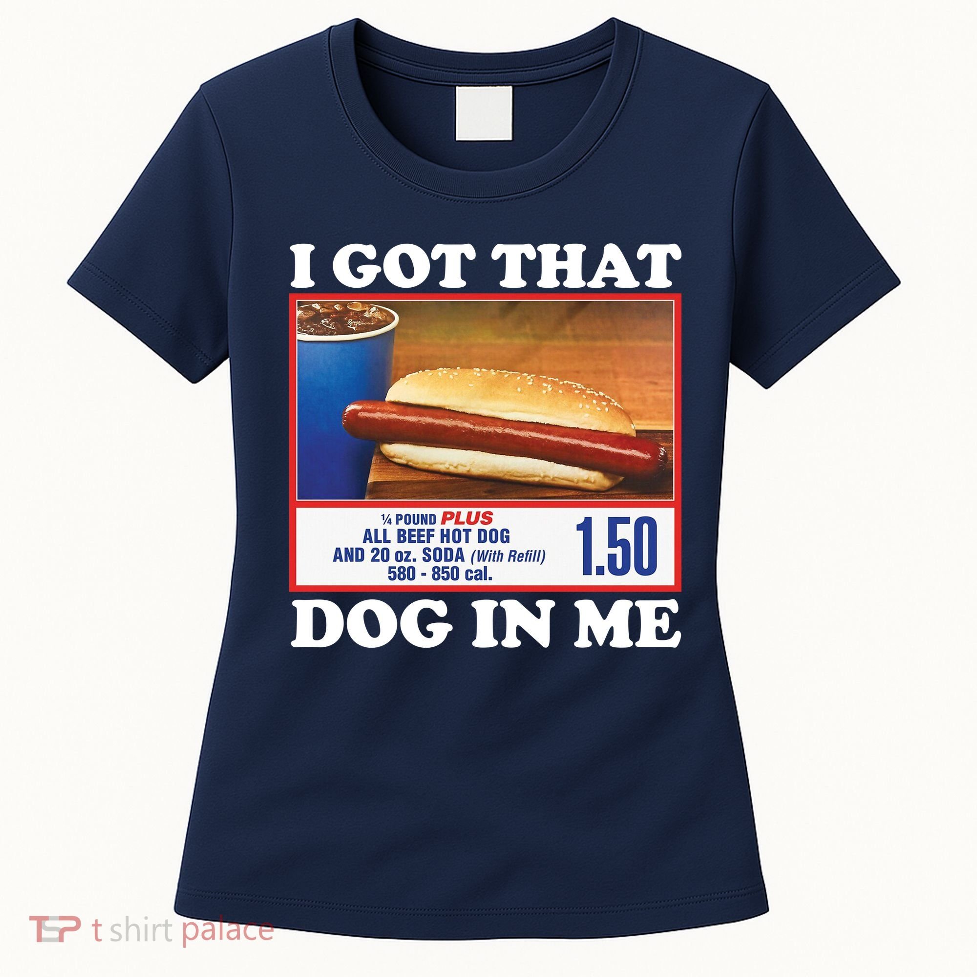 I Got That Dog In Me Costco Women's T-Shirt