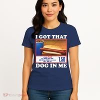 I Got That Dog In Me Costco Women's T-Shirt thumb 4