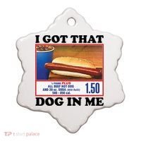 I Got That Dog In Me Costco Ceramic Ornament thumb 0