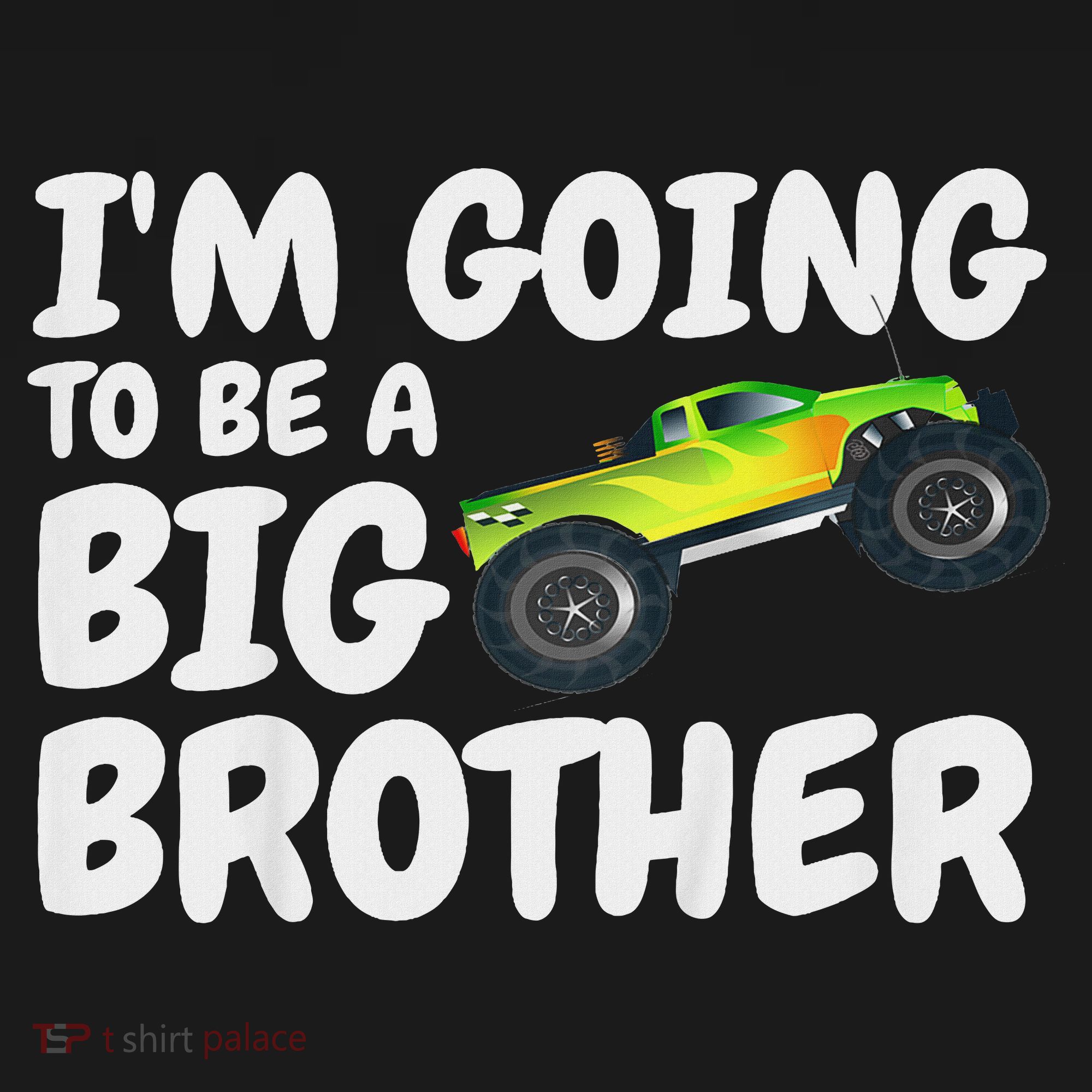 I'm Going To Be A Big Brother Announcement Monster Truck Car T-Shirt