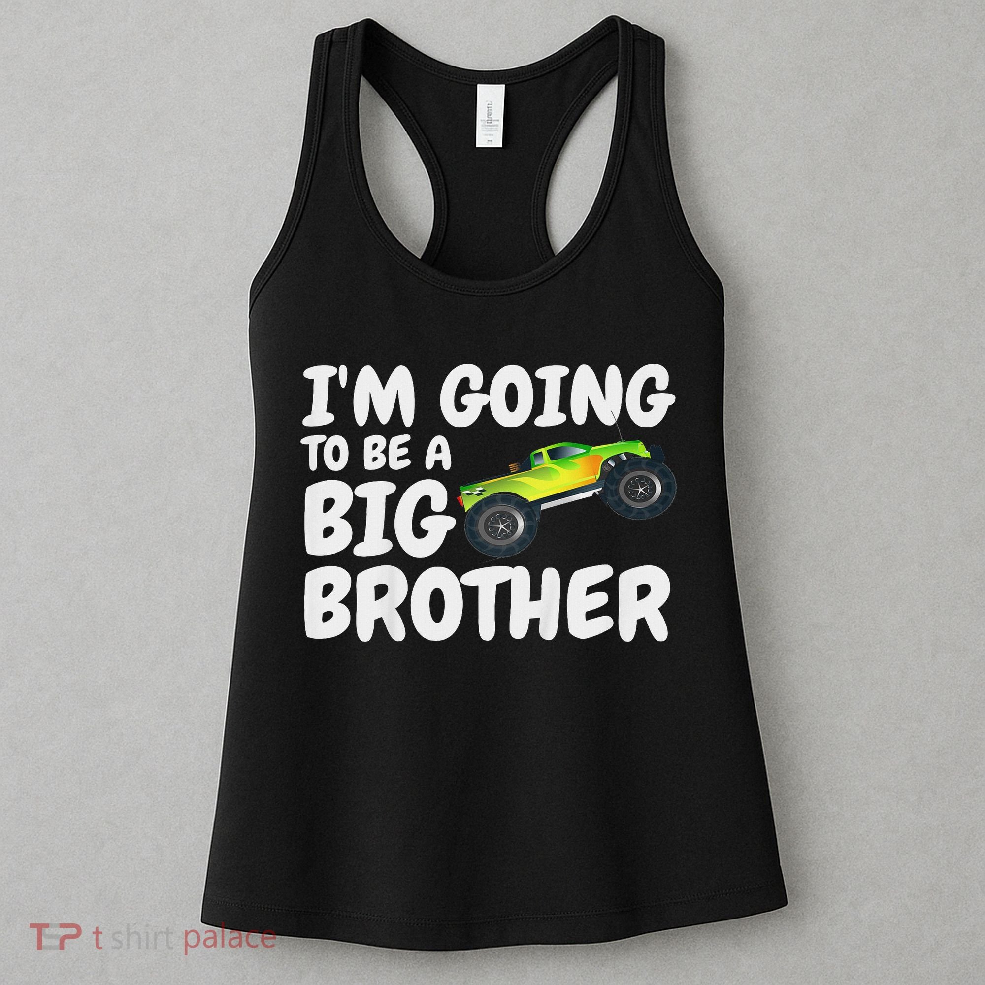 I'm Going To Be A Big Brother Announcement Monster Truck Car Women's Tank Top