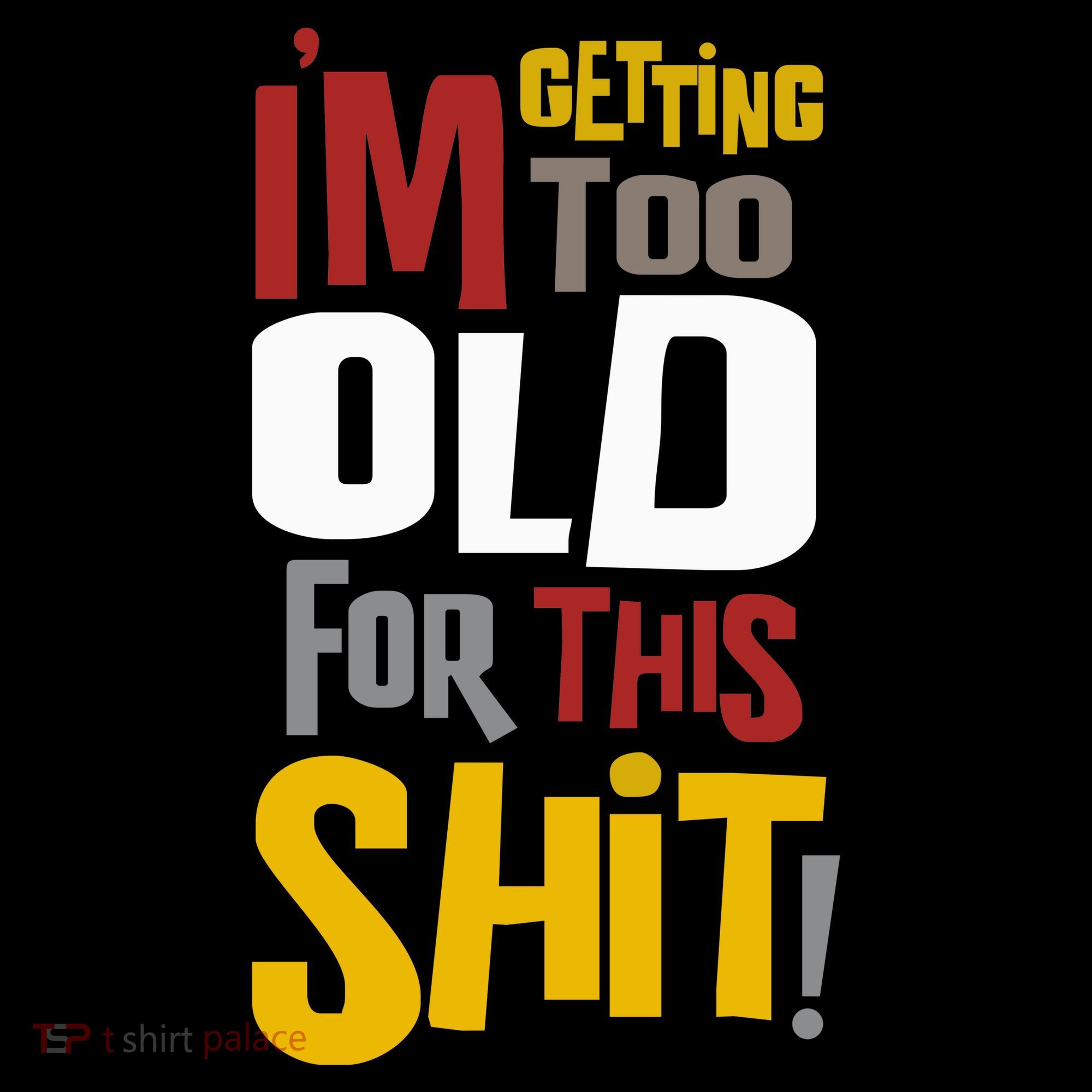 IM GETTING TOO OLD FOR THIS Coffee Mug