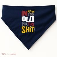 IM GETTING TOO OLD FOR THIS USA-Made Doggie Bandana thumb 0