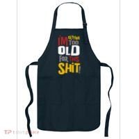 IM GETTING TOO OLD FOR THIS Apron thumb 0