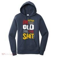 IM GETTING TOO OLD FOR THIS Women's Hoodie thumb 0