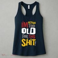 IM GETTING TOO OLD FOR THIS Women's Tank Top thumb 3