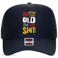 IM GETTING TOO OLD FOR THIS Hat thumb 0