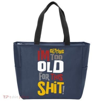 IM GETTING TOO OLD FOR THIS Tote Bag
