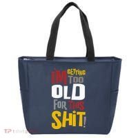 IM GETTING TOO OLD FOR THIS Tote Bag thumb 0