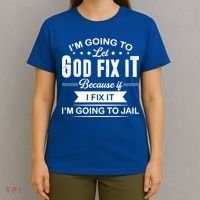 I'm Going To Let God Fix It Because If I Fix It T-Shirt thumb 4