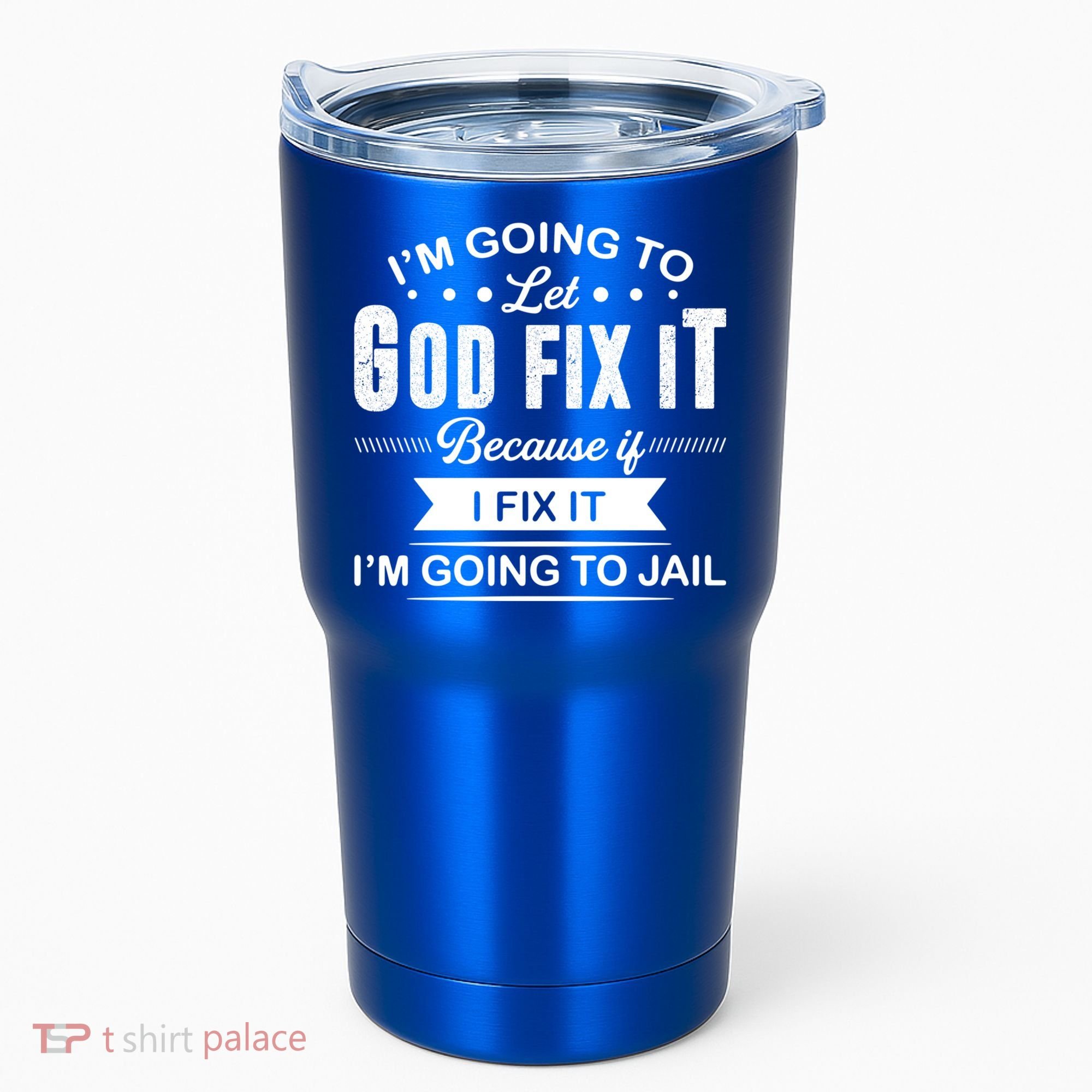 I'm Going To Let God Fix It Because If I Fix It Tumbler