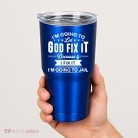 I'm Going To Let God Fix It Because If I Fix It Tumbler thumb 2