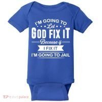 I'm Going To Let God Fix It Because If I Fix It Baby Bodysuit thumb 0