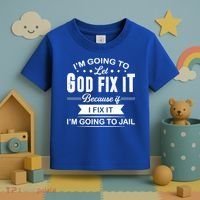 I'm Going To Let God Fix It Because If I Fix It Toddler T-Shirt thumb 3