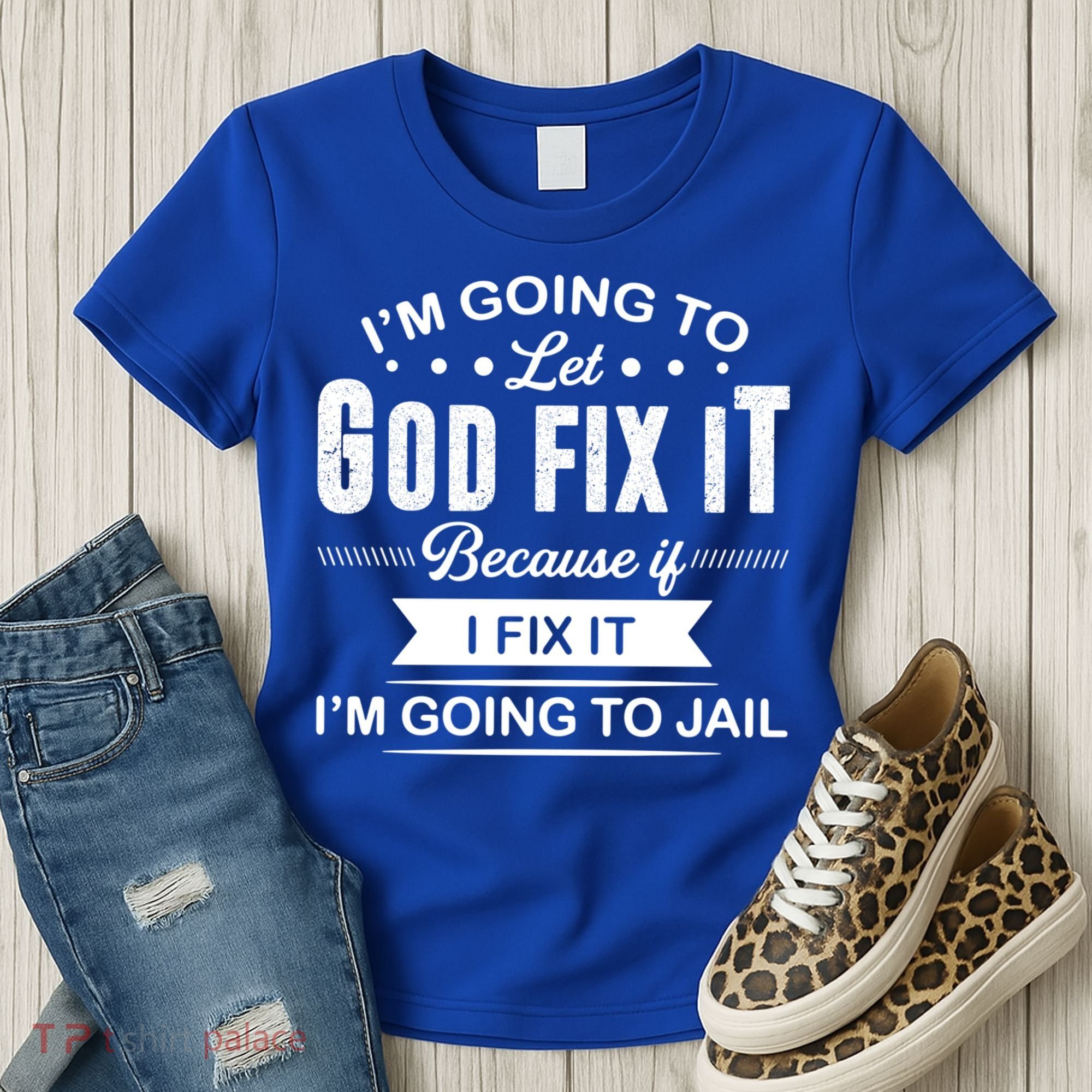 I'm Going To Let God Fix It Because If I Fix It Women's T-Shirt