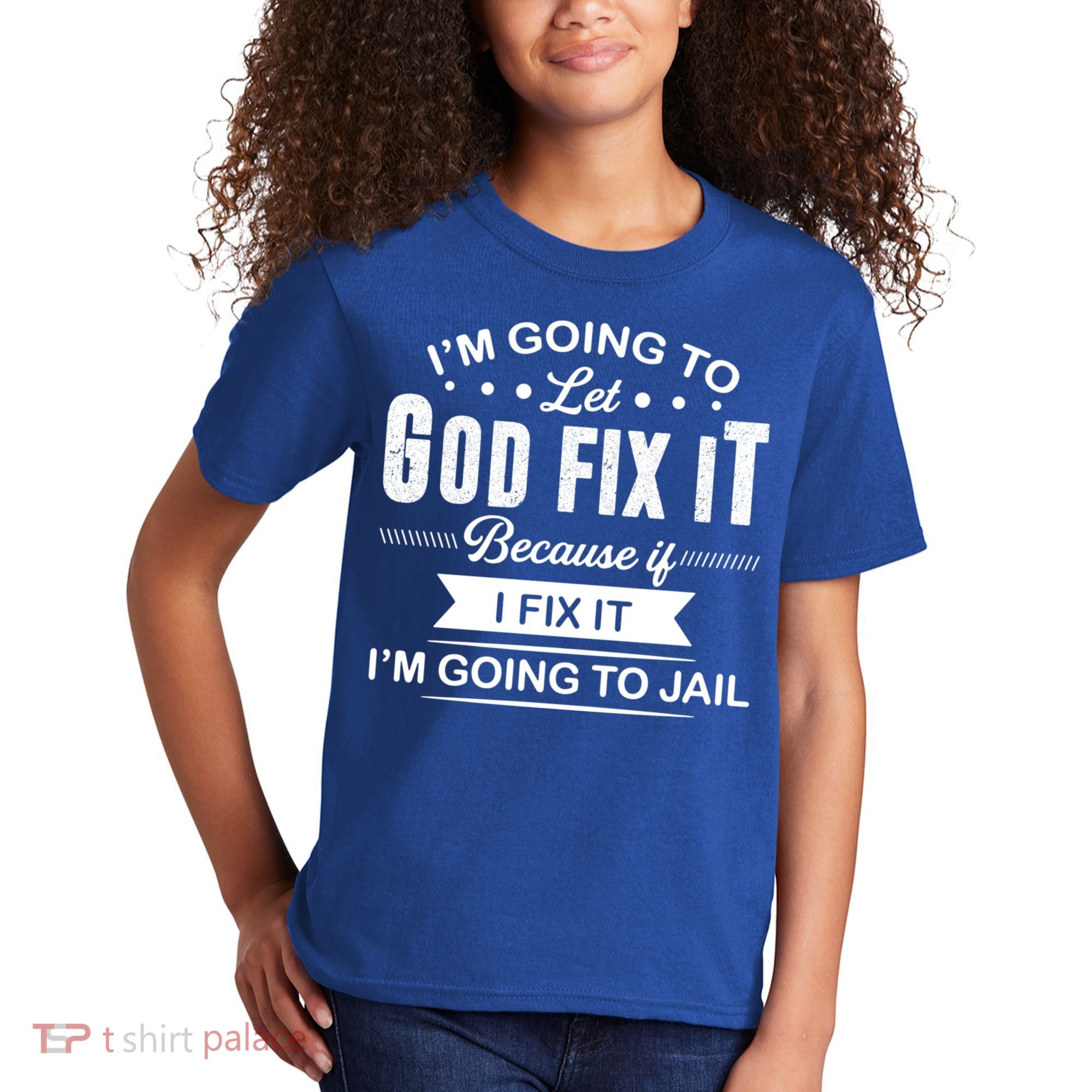 I'm Going To Let God Fix It Because If I Fix It Kids T-Shirt