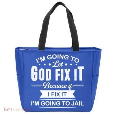 I'm Going To Let God Fix It Because If I Fix It Tote Bag